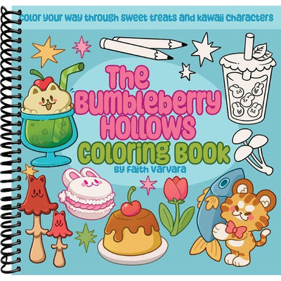 The Bumbleberry Hollows Coloring Book: Color Your Way Through Sweet Treats and Kawaii Characters front cover
