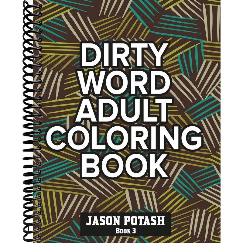 Dirty Word Adult Coloring Book ( Vol. 3) (The Stress Relieving Adult C ...