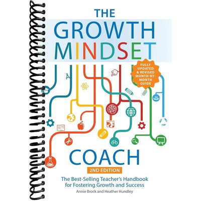 The Growth Mindset Coach, Second Edition: The Best-Selling Teacher's Handbook for Fostering Growth and Success (Fully Updated and Revised Month-by-Month Guide) front cover