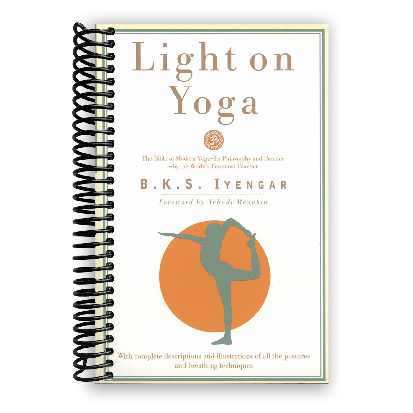 Light on Yoga: The Bible of Modern Yoga (Spiral Bound) – Lay it Light on Yoga: The Bible of Modern Yoga (Spiral Bound) – Lay it