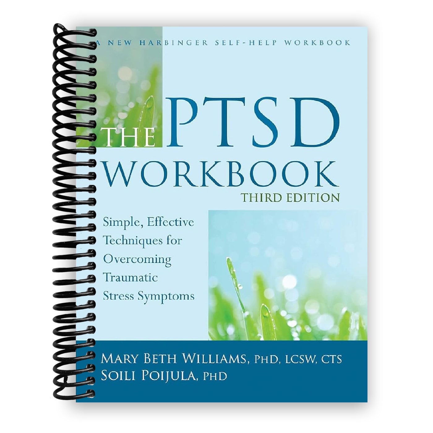 The PTSD Workbook: Simple, Effective Techniques for Overcoming Traumatic Stress Symptoms(Spiral Bound)