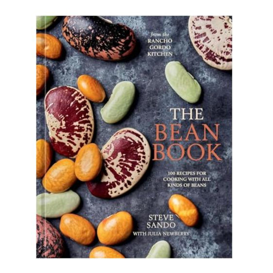 The Bean Book: 100 Recipes for Cooking with All Kinds of Beans, from the Rancho Gordo Kitchen [A Cookbook] [Spiral-bound] Steve Sando and Julia Newberry