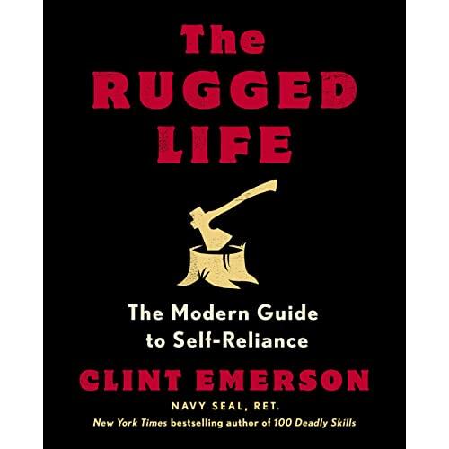 The Rugged Life: The Modern Guide to Self-Reliance