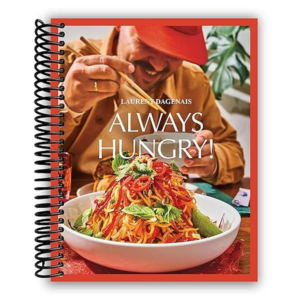 Always Hungry! [Spiral-bound] Laurent Dagenais