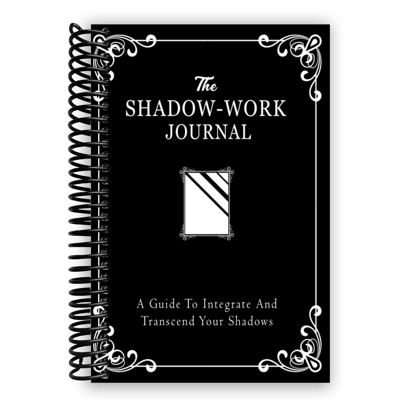 The Shadow Work Journal: A Guide to Integrate and Transcend your Shadows (Spiral Bound)