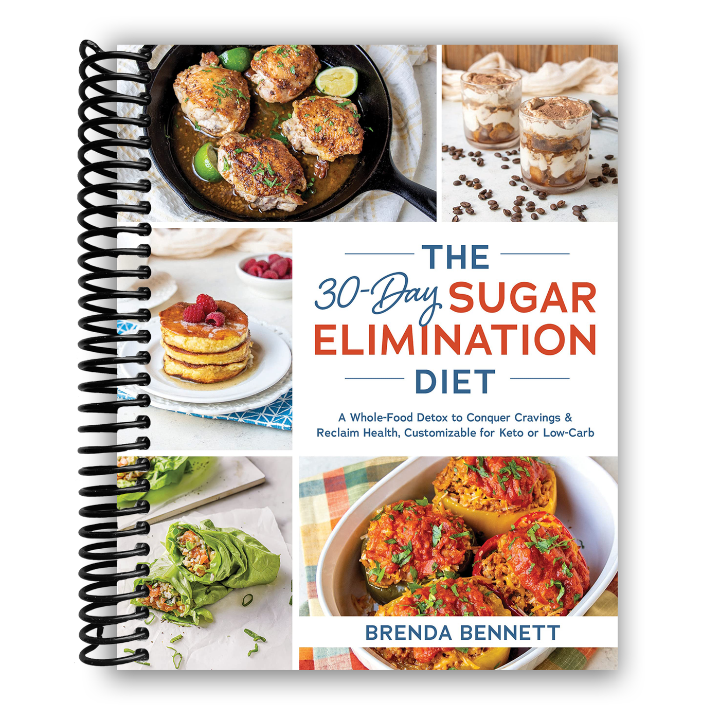 The 30-Day Sugar Elimination Diet: A Whole-Food Detox to Conquer Cravings & Reclaim Health, Customizable for Keto or Low-Carb (Spiral Bound)