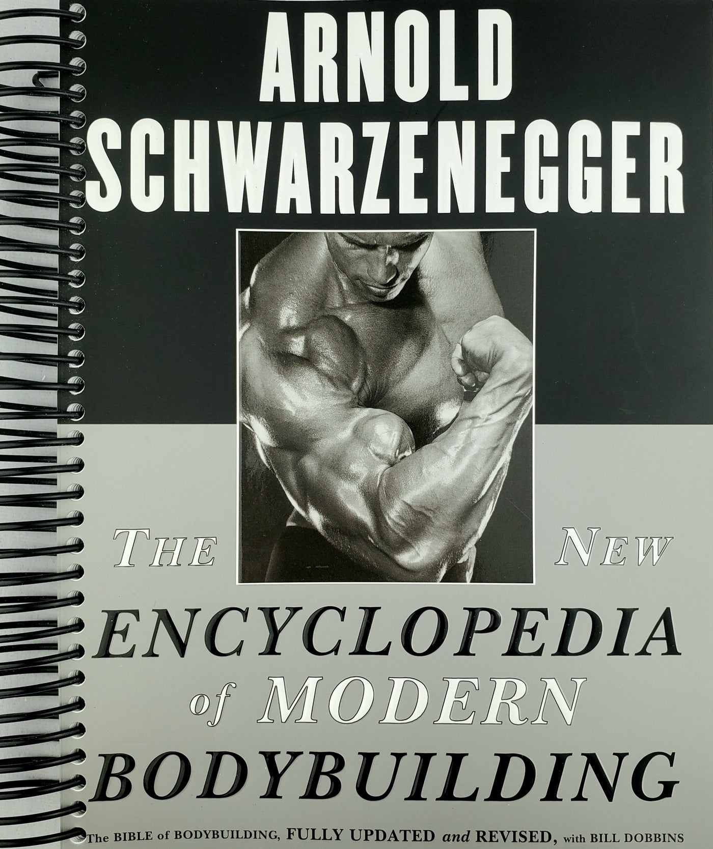 The New Encyclopedia of Modern Bodybuilding : The Bible of Bodybuilding, Fully Updated and Revised (Spiral Bound)