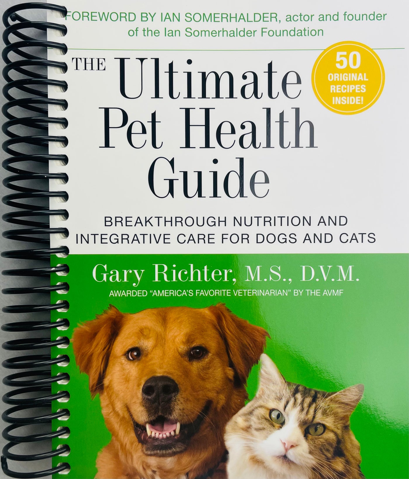 The Ultimate Pet Health Guide: Breakthrough Nutrition and Integrative Care for Dogs and Cats (Spiral Bound)