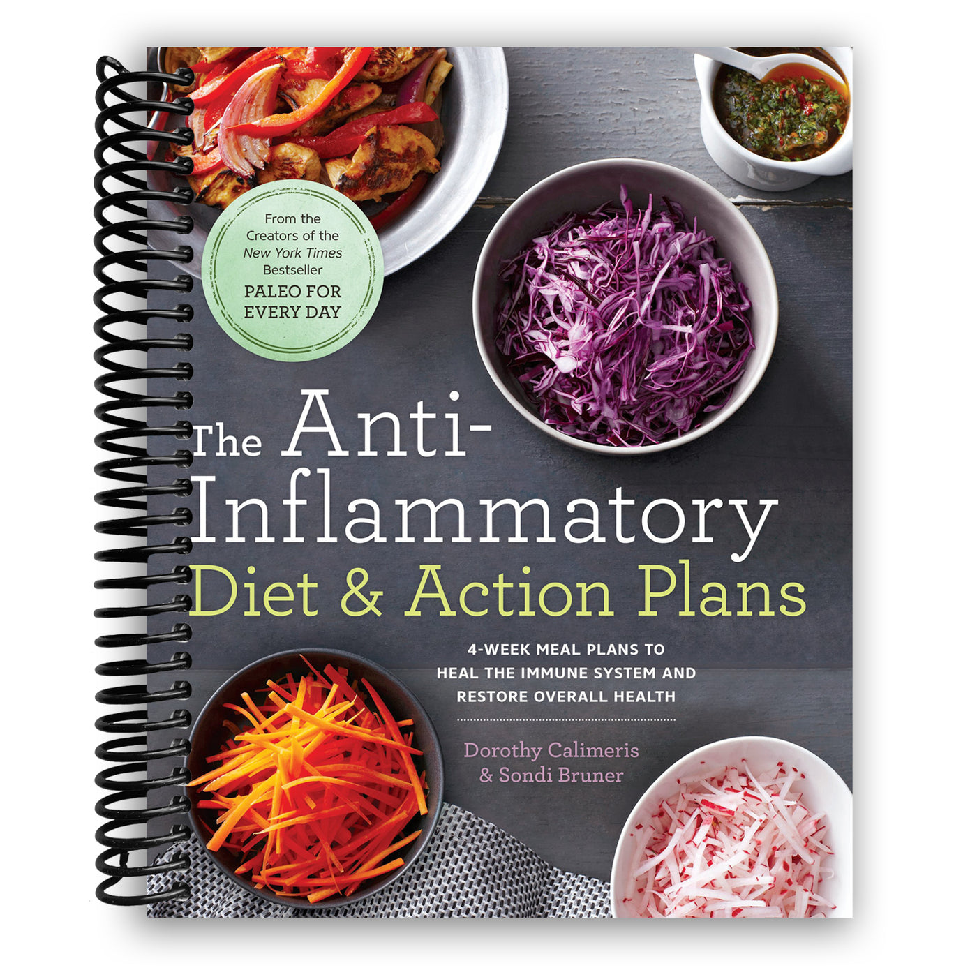 The Anti-Inflammatory Diet & Action Plans: 4-Week Meal Plans to Heal the Immune System and Restore Overall Health (Spiral Bound)