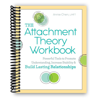 The Attachment Theory Workbook: Powerful Tools to Promote Understanding, Increase Stability, and Build Lasting Relationships (Spiral Bound)