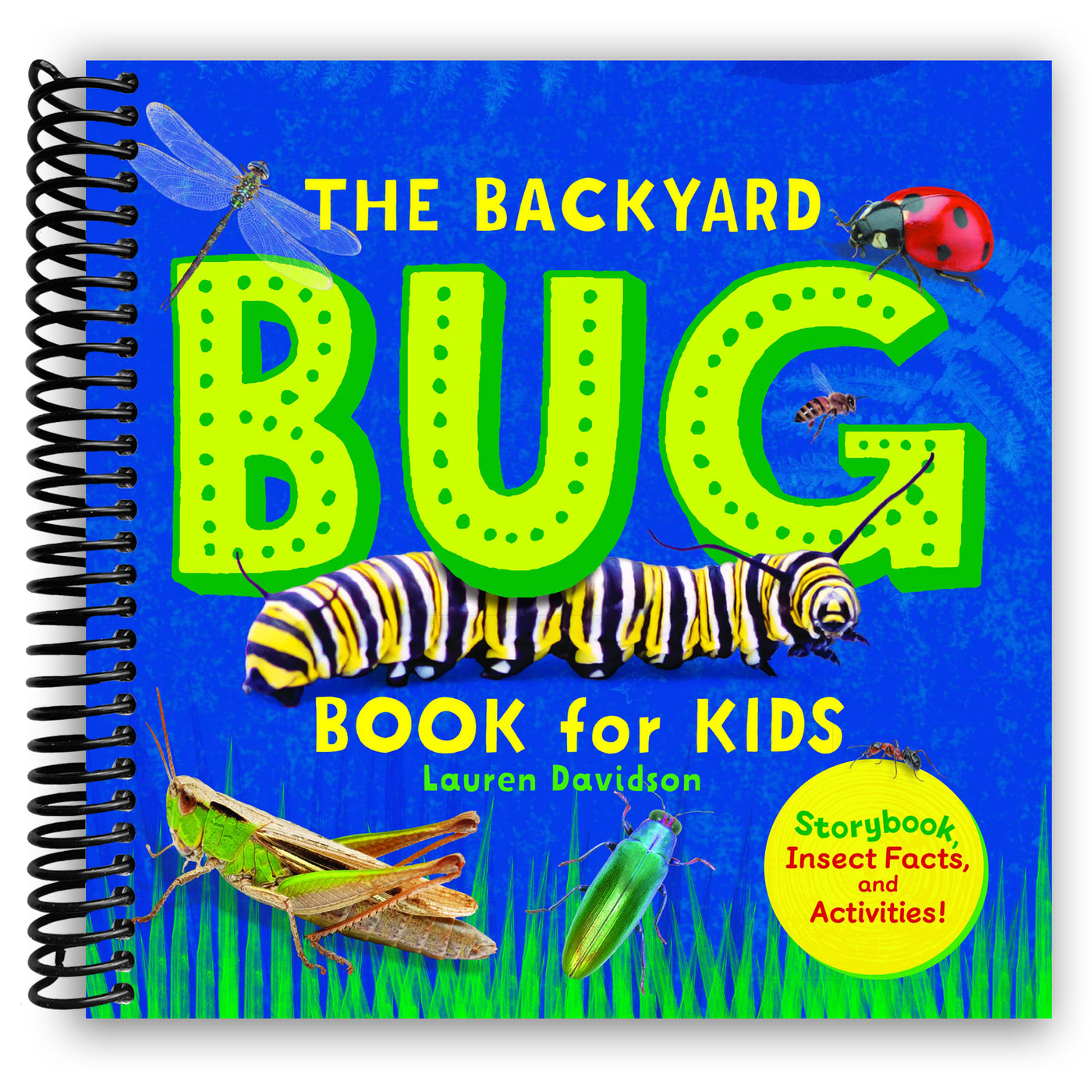 The Backyard Bug Book for Kids: Storybook, Insect Facts, and Activities (Spiral Bound)