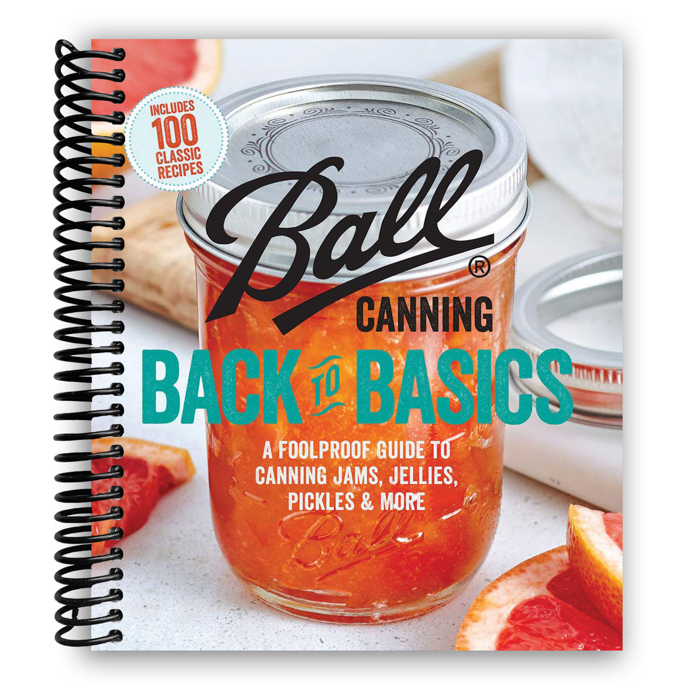 Ball Canning Back to Basics: A Foolproof Guide to Canning Jams, Jellies, Pickles, and More (Spiral Bound)