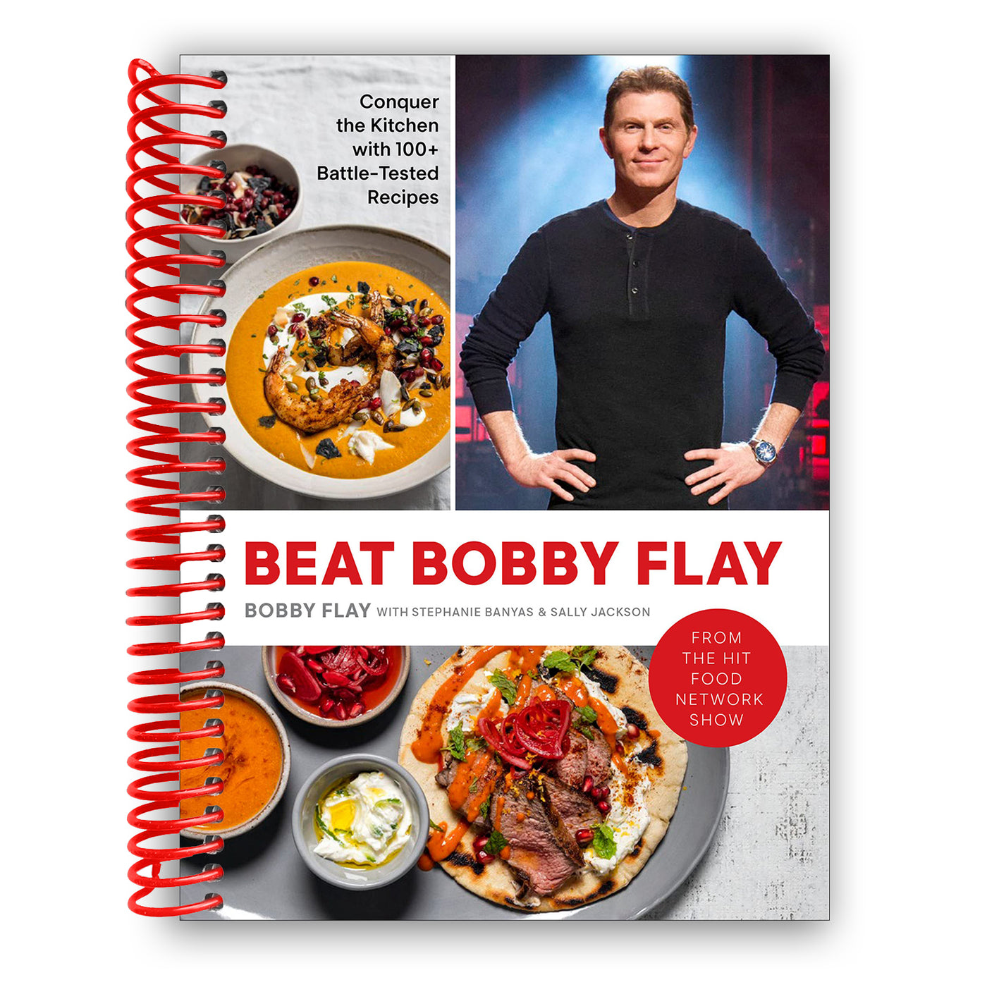 Beat Bobby Flay: Conquer the Kitchen with 100+ Battle-Tested Recipes (Spiral-Bound)