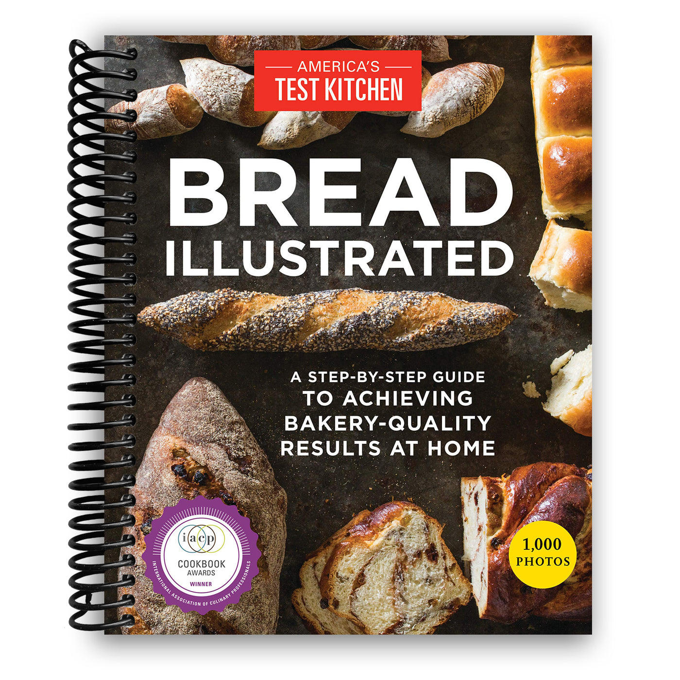 Bread Illustrated: A Step-By-Step Guide to Achieving Bakery-Quality Results At Home (Spiral Bound)