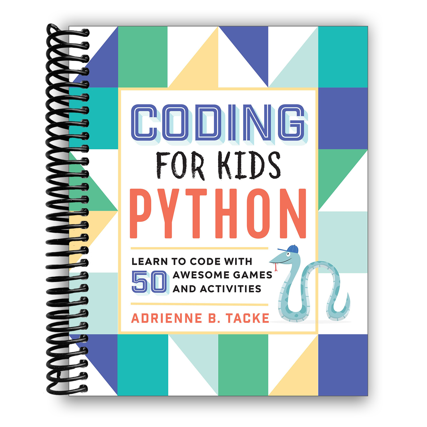 Coding for Kids: Python: Learn to Code with 50 Awesome Games and Activities (Spiral Bound)