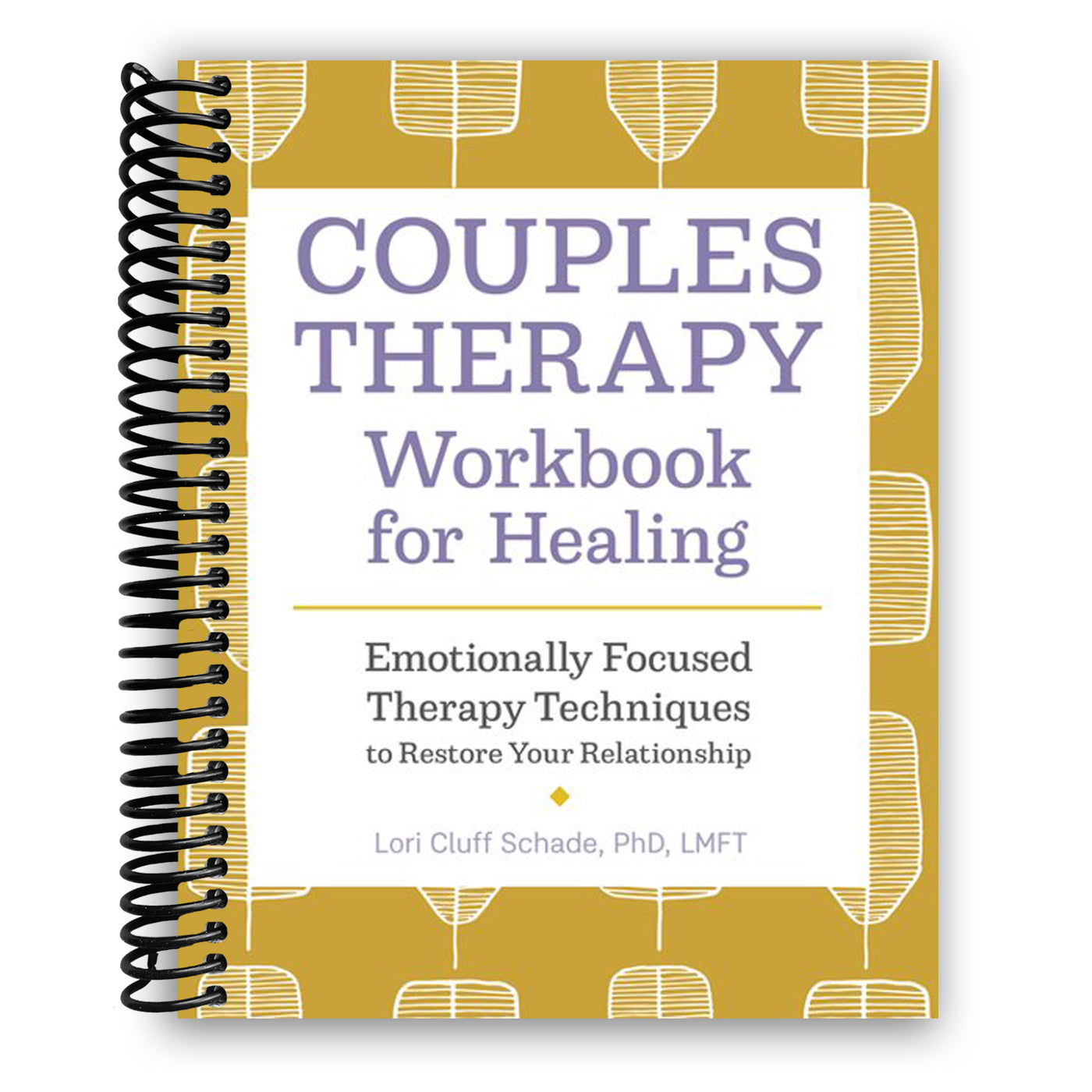 Couples Therapy Workbook for Healing: Emotionally Focused Therapy Techniques to Restore Your Relationship (Spiral Bound)