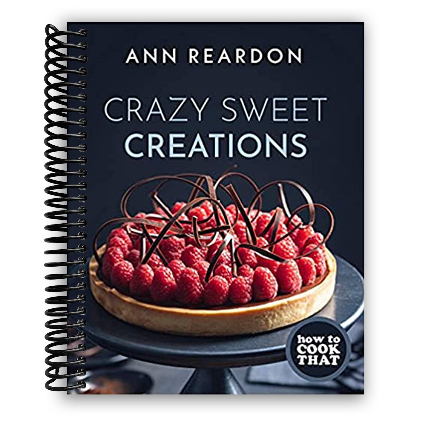 How to Cook That: Crazy Sweet Creations (Spiral Bound)
