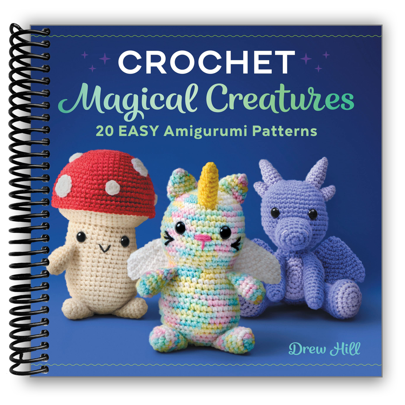 Crochet Magical Creatures: 20 Easy Amigurumi Patterns (Spiral Bound)