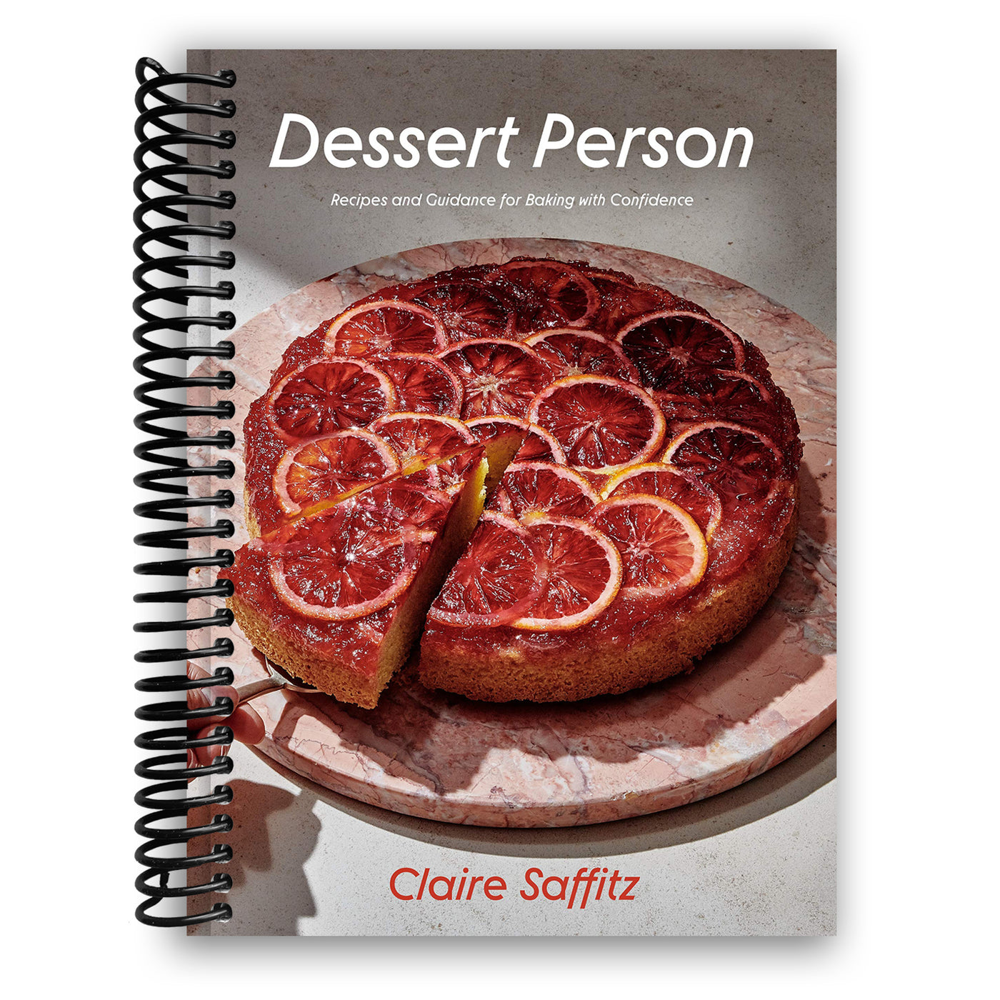 Dessert Person: Recipes and Guidance for Baking with Confidence (Spiral Bound)