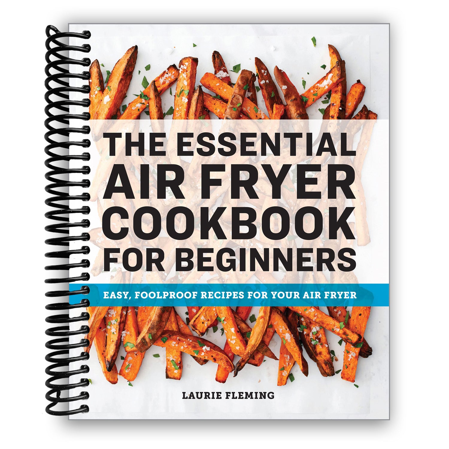 The Essential Air Fryer Cookbook For Beginners: Easy, Foolproof Recipe ...