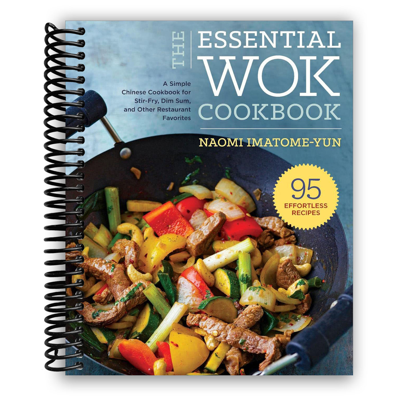 Essential Wok Cookbook: A Simple Chinese Cookbook for Stir-Fry, Dim Sum, and Other Restaurant Favorites (Spiral Bound)