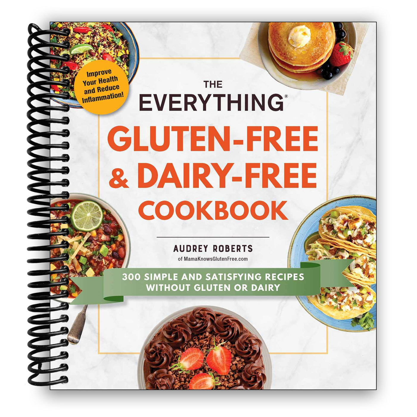 The Everything Gluten-Free & Dairy-Free Cookbook: 300 Simple and Satisfying Recipes Without Gluten or Dairy (Spiral Bound)