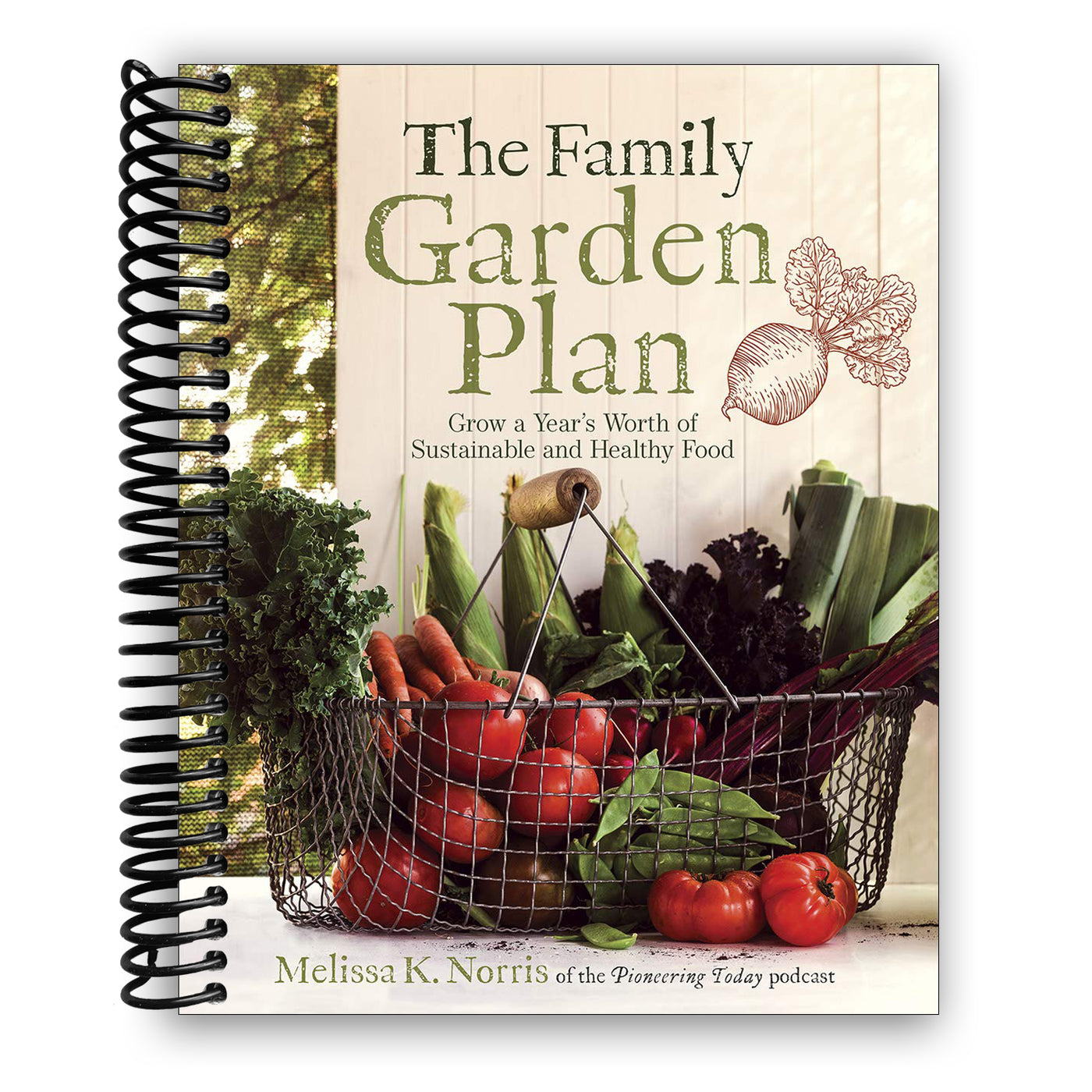 The Family Garden Plan: Grow a Year's Worth of Sustainable and Healthy Food (Spiral Bound)