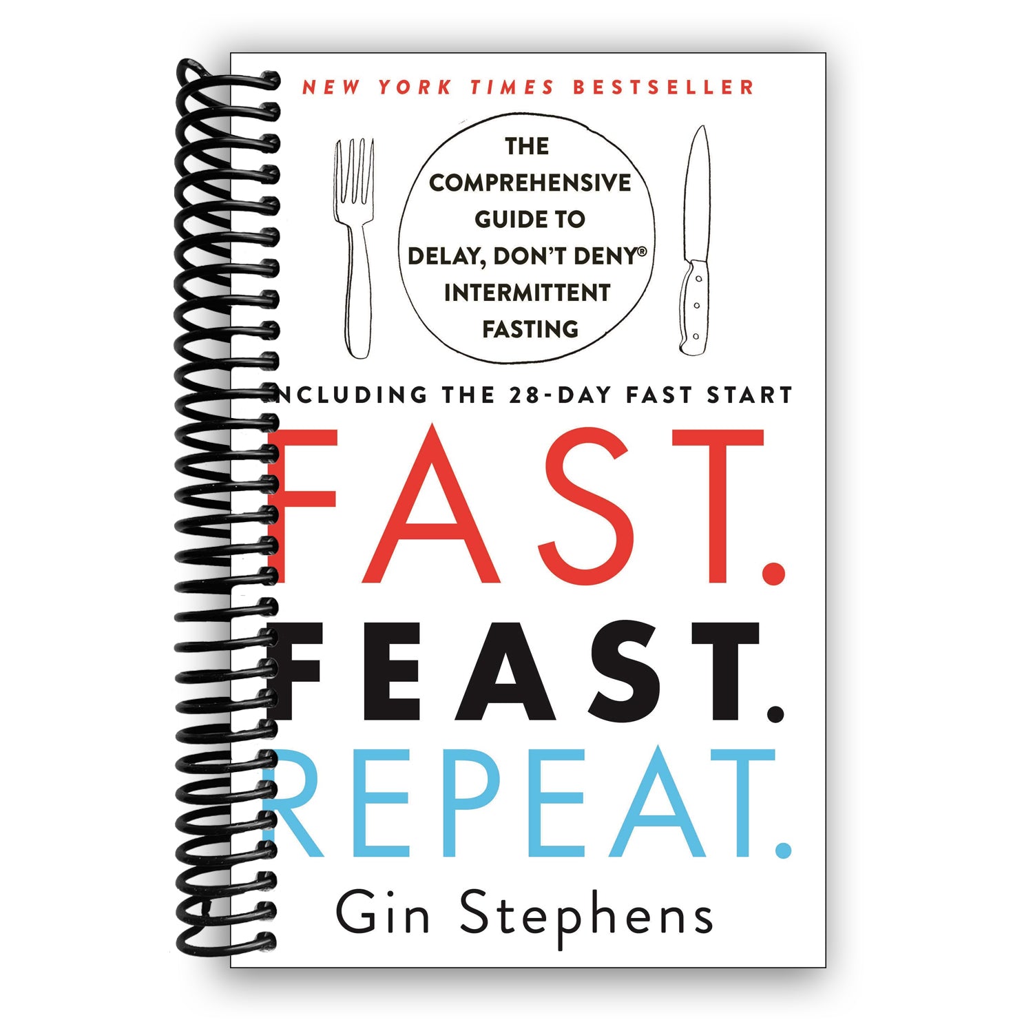 Fast. Feast. Repeat.: The Comprehensive Guide to Delay, Don't Deny® In ...