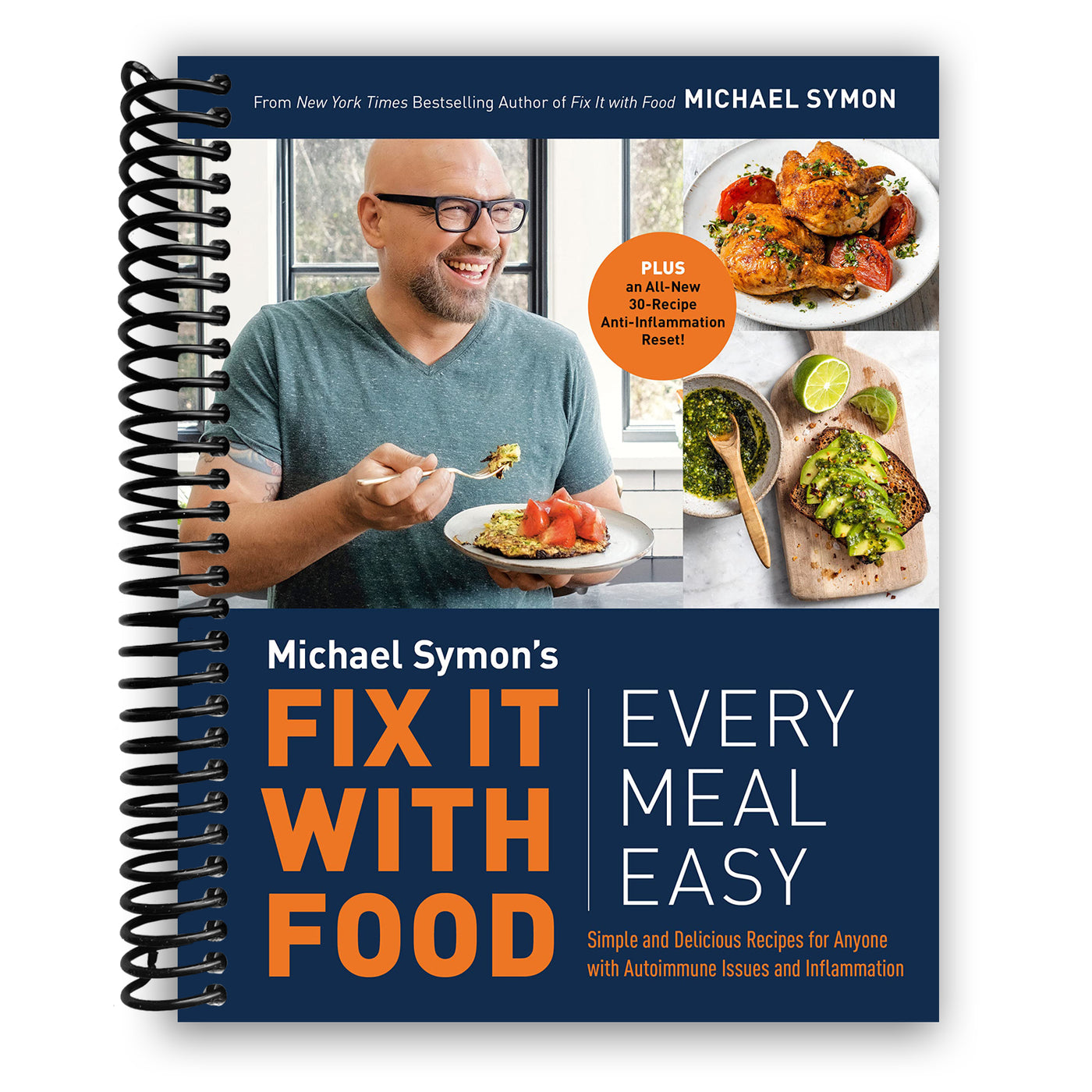Fix It with Food: Every Meal Easy: Simple and Delicious Recipes for Anyone with Autoimmune Issues and Inflammation : A Cookbook (Spiral Bound)