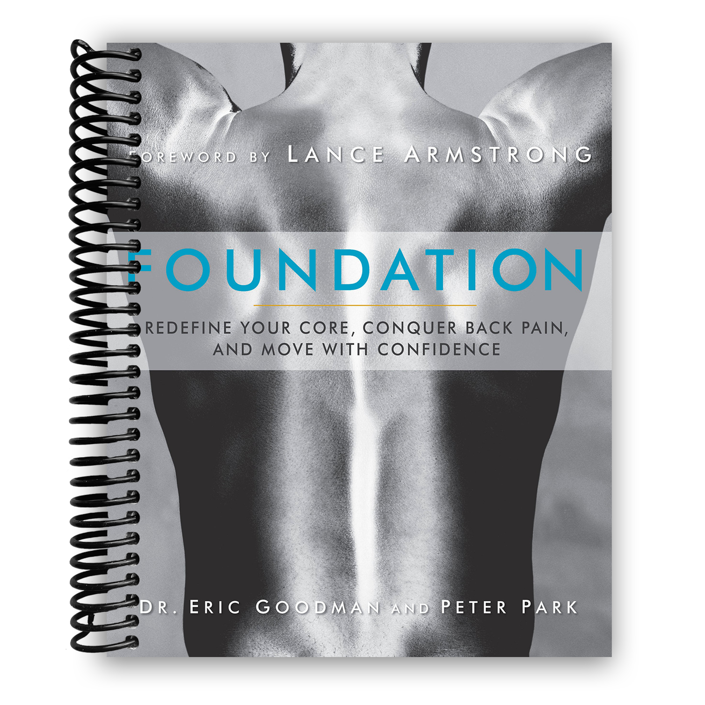 Foundation: Redefine Your Core, Conquer Back Pain, and Move with Confidence (Spiral Bound)
