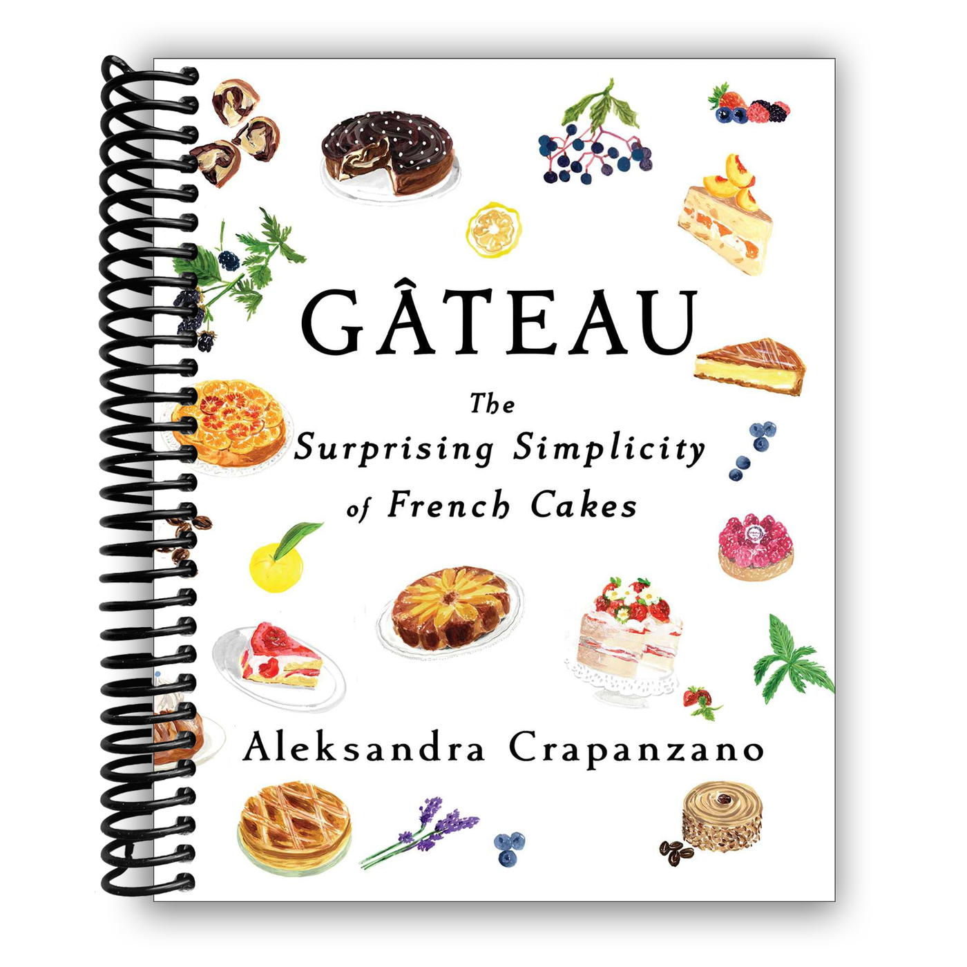 Gateau: The Surprising Simplicity of French Cakes (Spiral Bound)