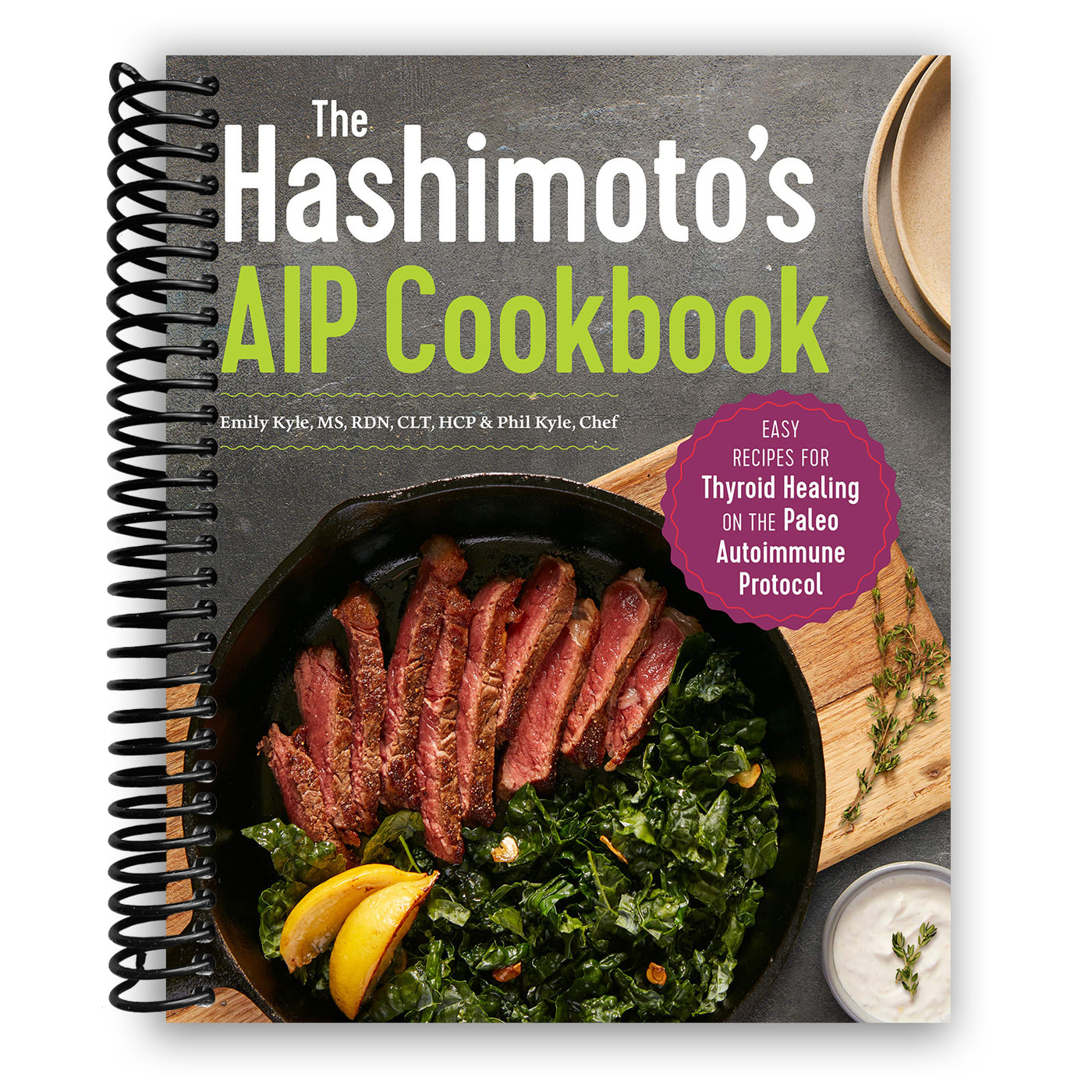 The Hashimoto's AIP Cookbook: Easy Recipes for Thyroid Healing on the Paleo Autoimmune Protocol (Spiral Bound)