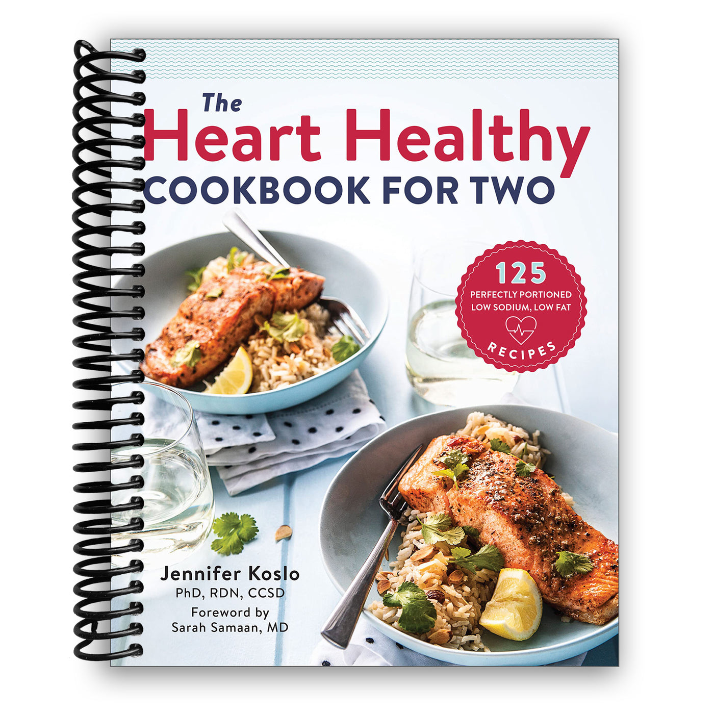 The Heart Healthy Cookbook for Two: 125 Perfectly Portioned Low Sodium, Low Fat Recipes (Spiral Bound)