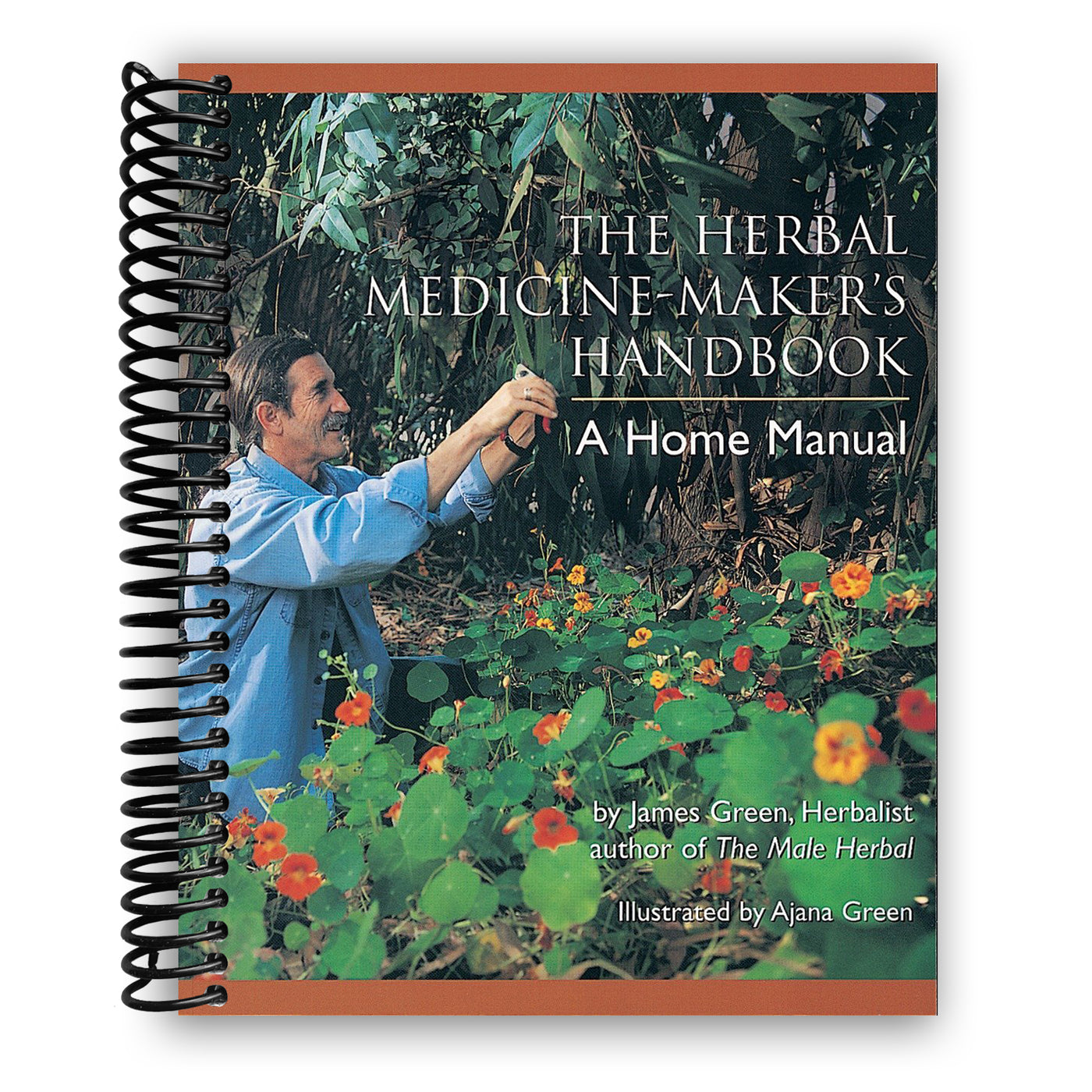 The Herbal Medicine-Maker's Handbook: A Home Manual (Spiral Bound)