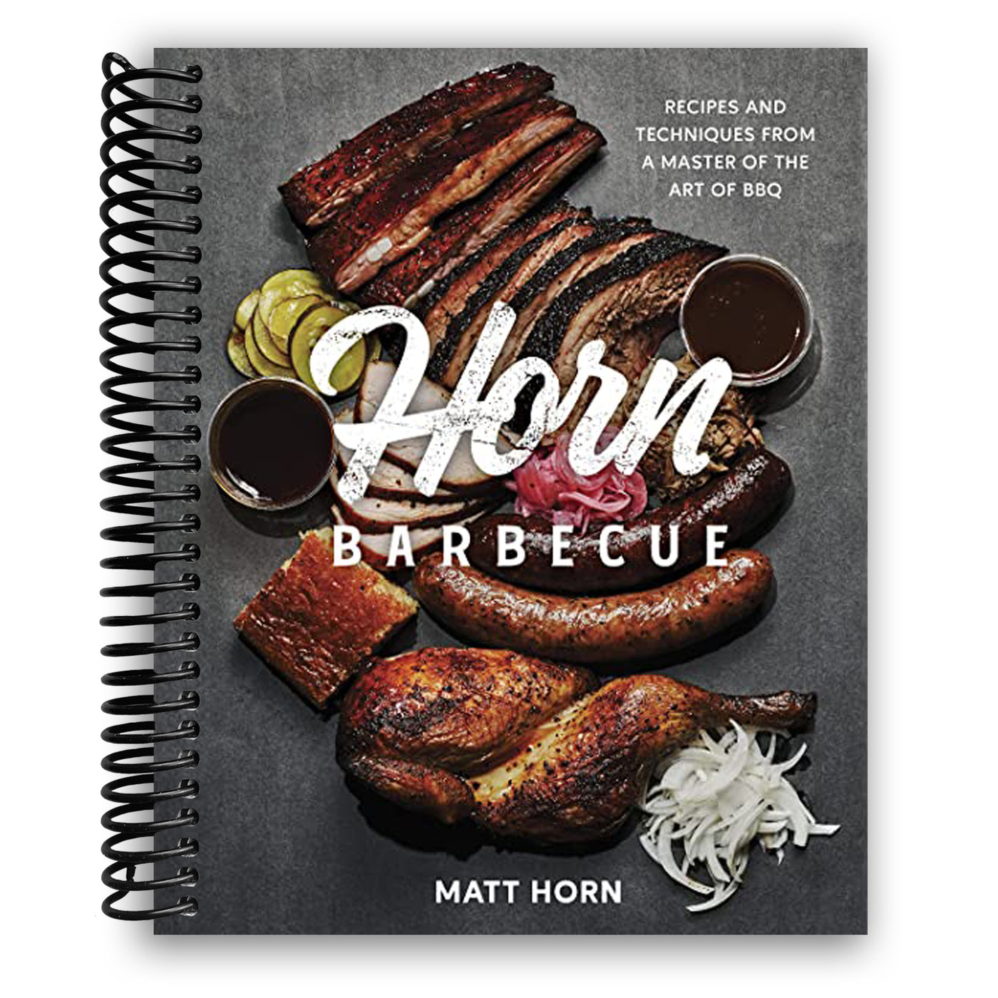 Horn Barbecue: Recipes and Techniques from a Master of the Art of BBQ (Spiral Bound)