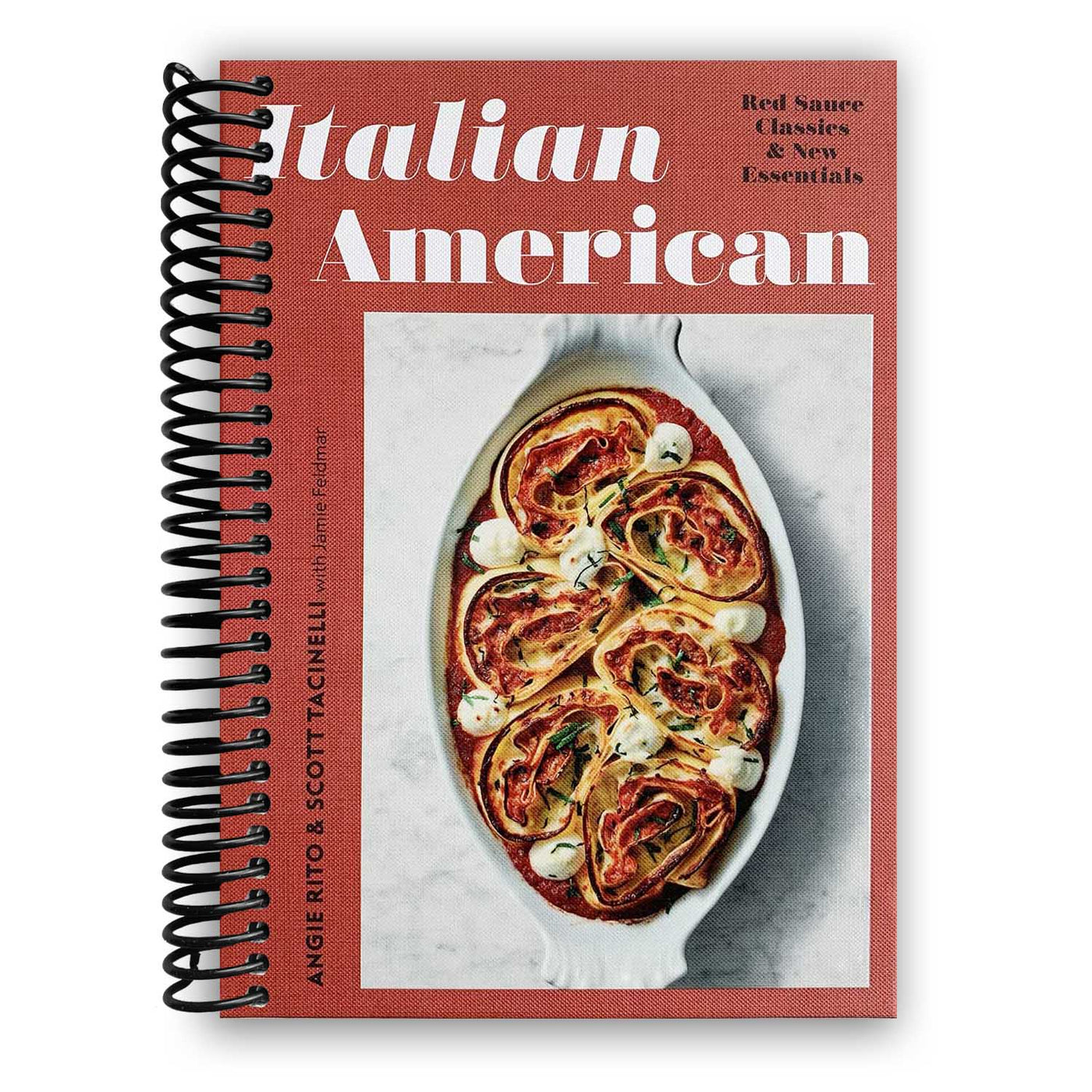 Italian American: Red Sauce Classics and New Essentials: A Cookbook (Spiral Bound)