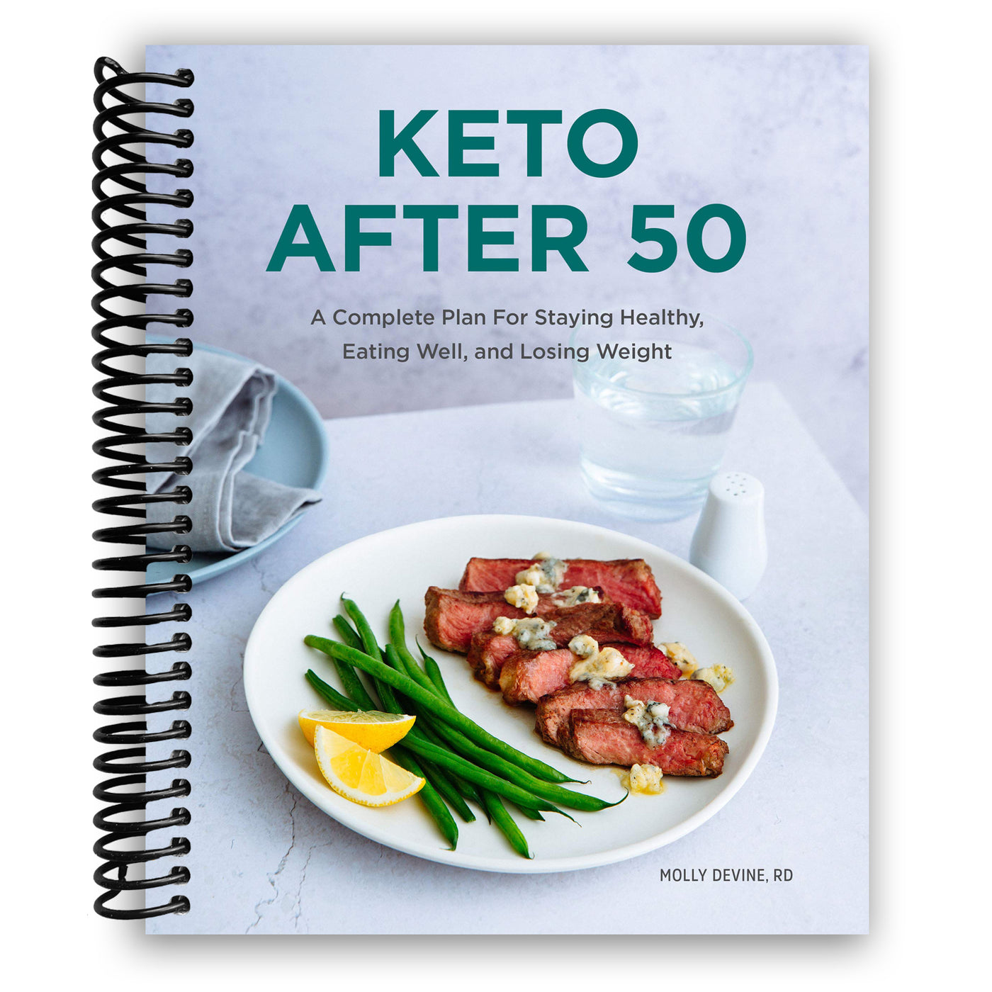 Keto After 50: A Complete Plan For Staying Healthy, Eating Well, and Losing Weight (Spiral Bound)