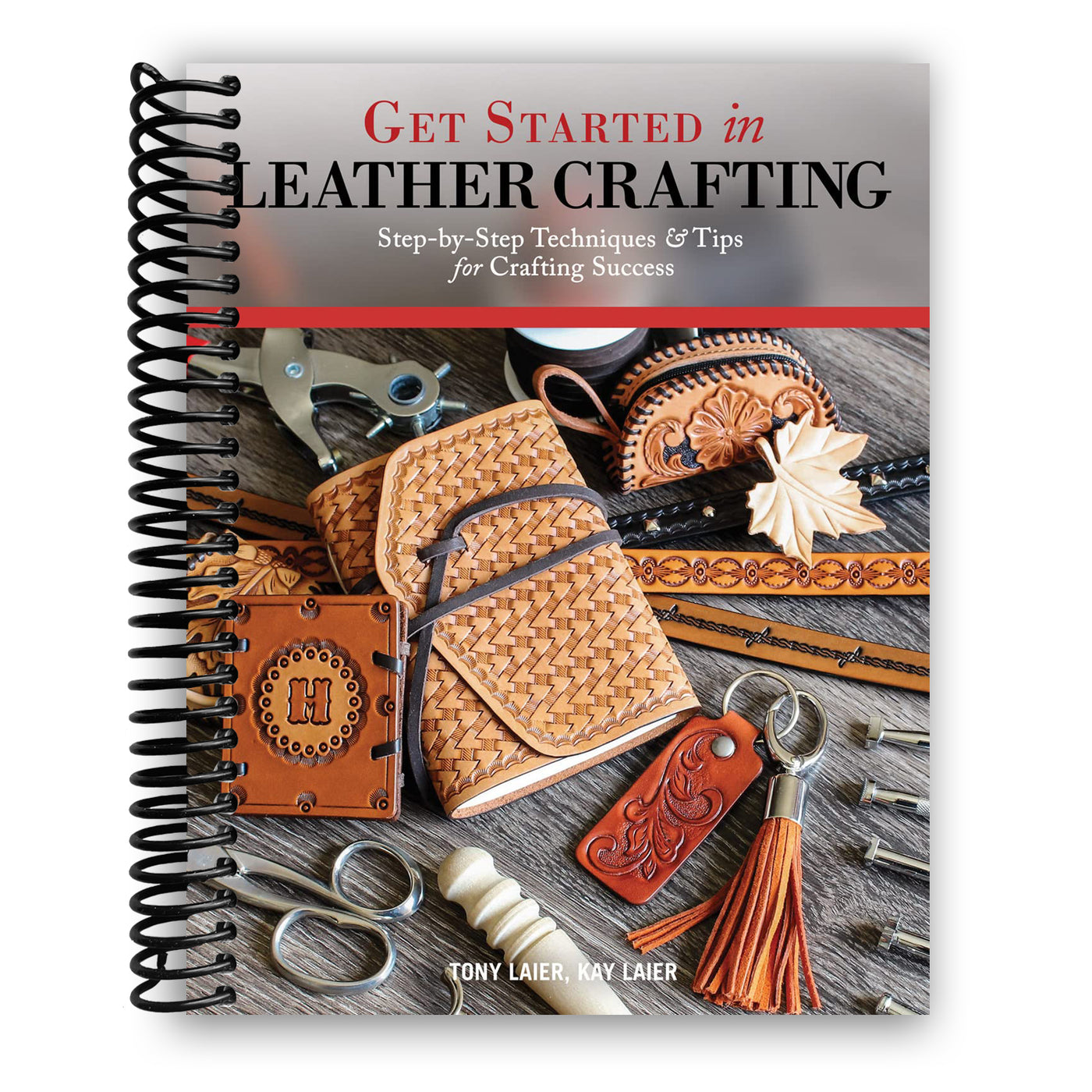 Get Started in Leather Crafting: Step-by-Step Techniques and Tips for Crafting Success (Spiral Bound)