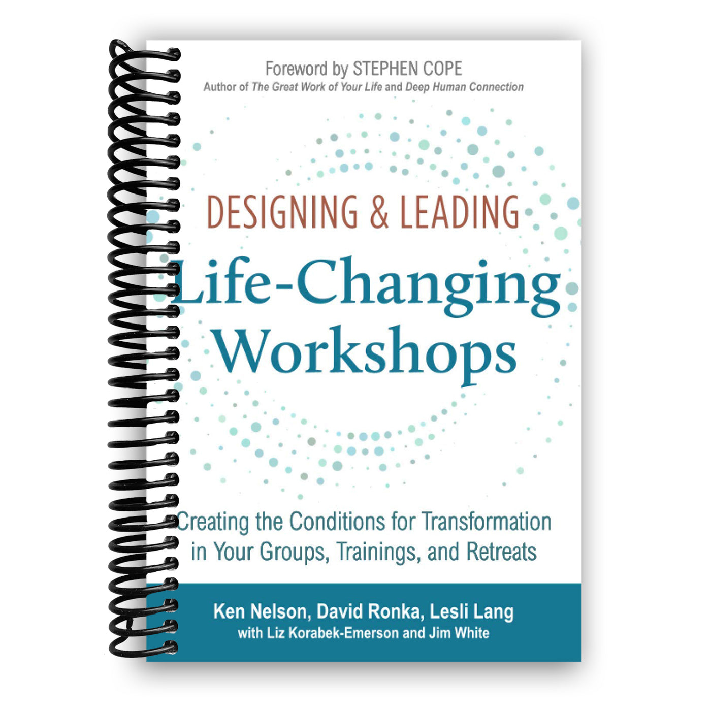 Designing & Leading Life-Changing Workshops (Spiral Bound)