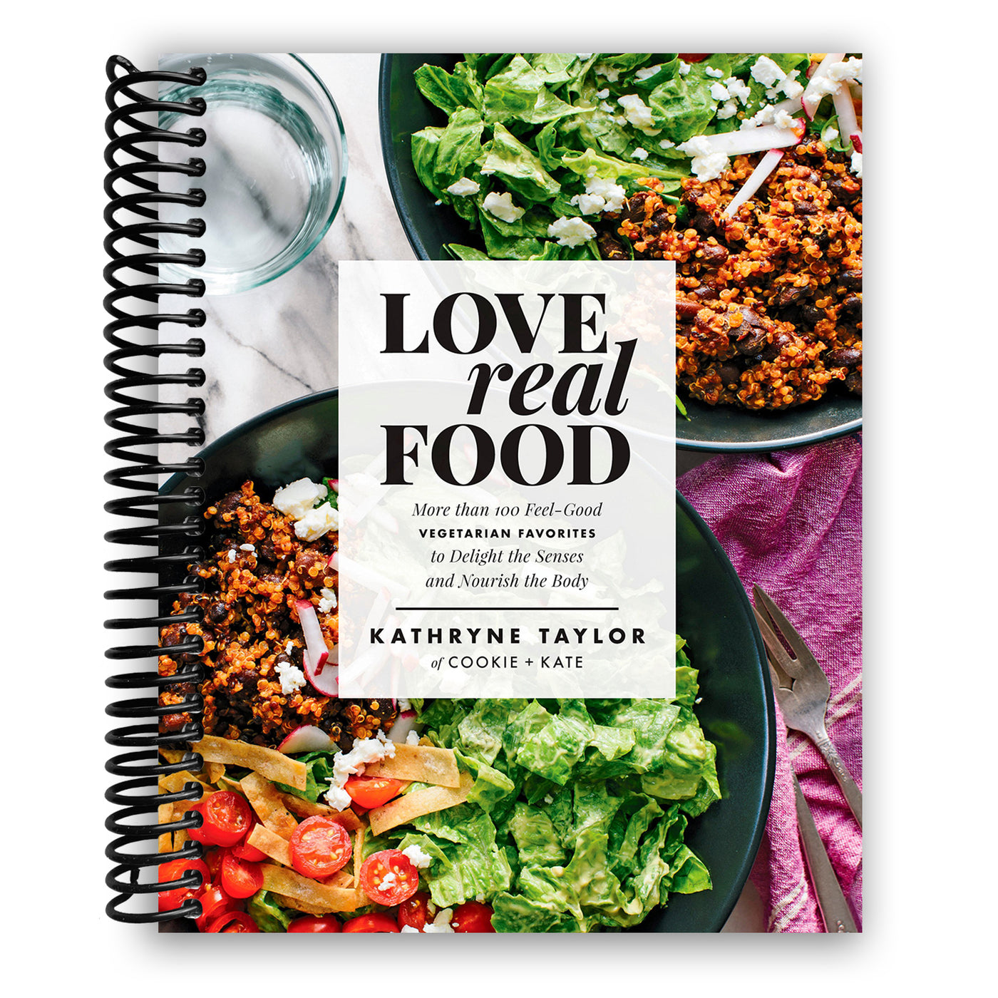 Love Real Food: More Than 100 Feel-Good Vegetarian Favorites to Delight the Senses and Nourish the Body (Spiral Bound)