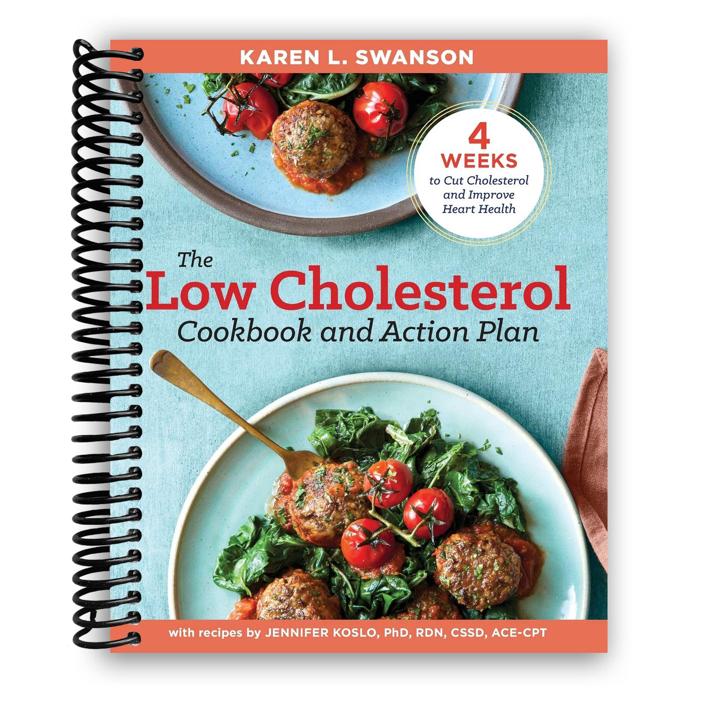 The Low Cholesterol Cookbook and Action Plan: 4 Weeks to Cut Cholesterol and Improve Heart Health (Spiral Bound)