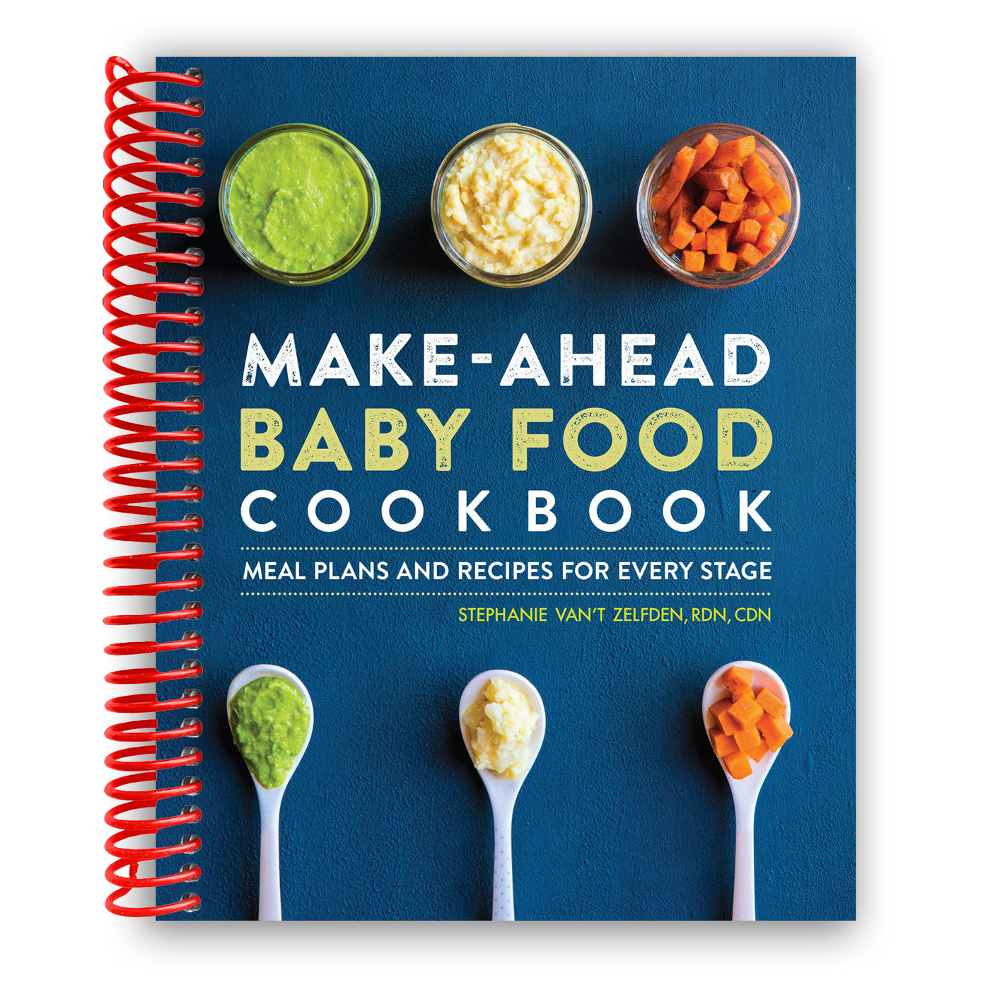 Make-Ahead Baby Food Cookbook: Meal Plans and Recipes for Every Stage (Spiral Bound)