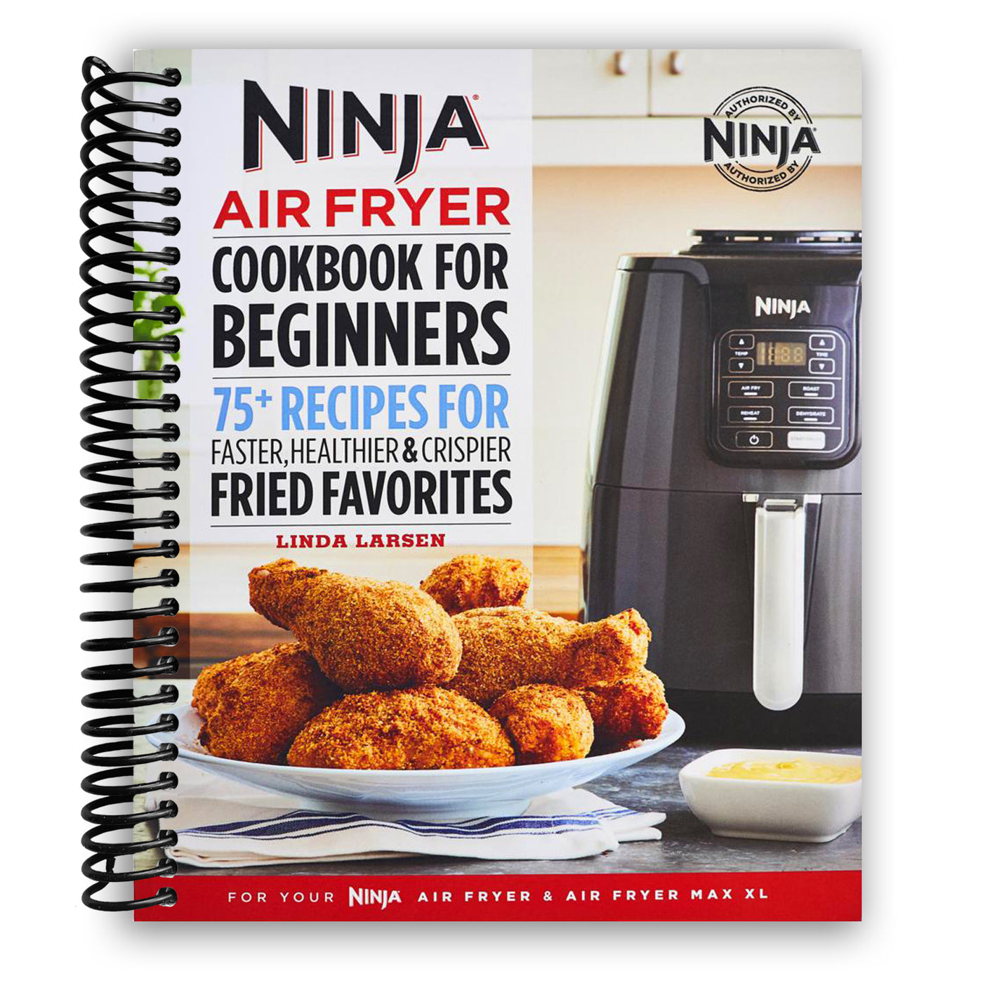 Ninja Air Fryer Cookbook for Beginners: 75+ Recipes for Faster, Healthier, & Crispier Fried Favorites (Spiral Bound)