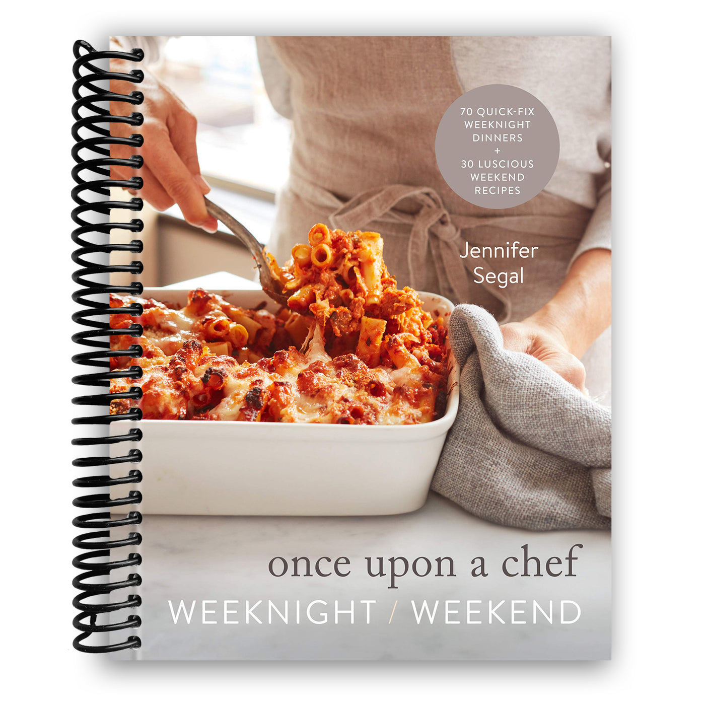 Once Upon a Chef: Weeknight/Weekend: 70 Quick-Fix Weeknight Dinners + 30 Luscious Weekend Recipes: A Cookbook (Spiral Bound)