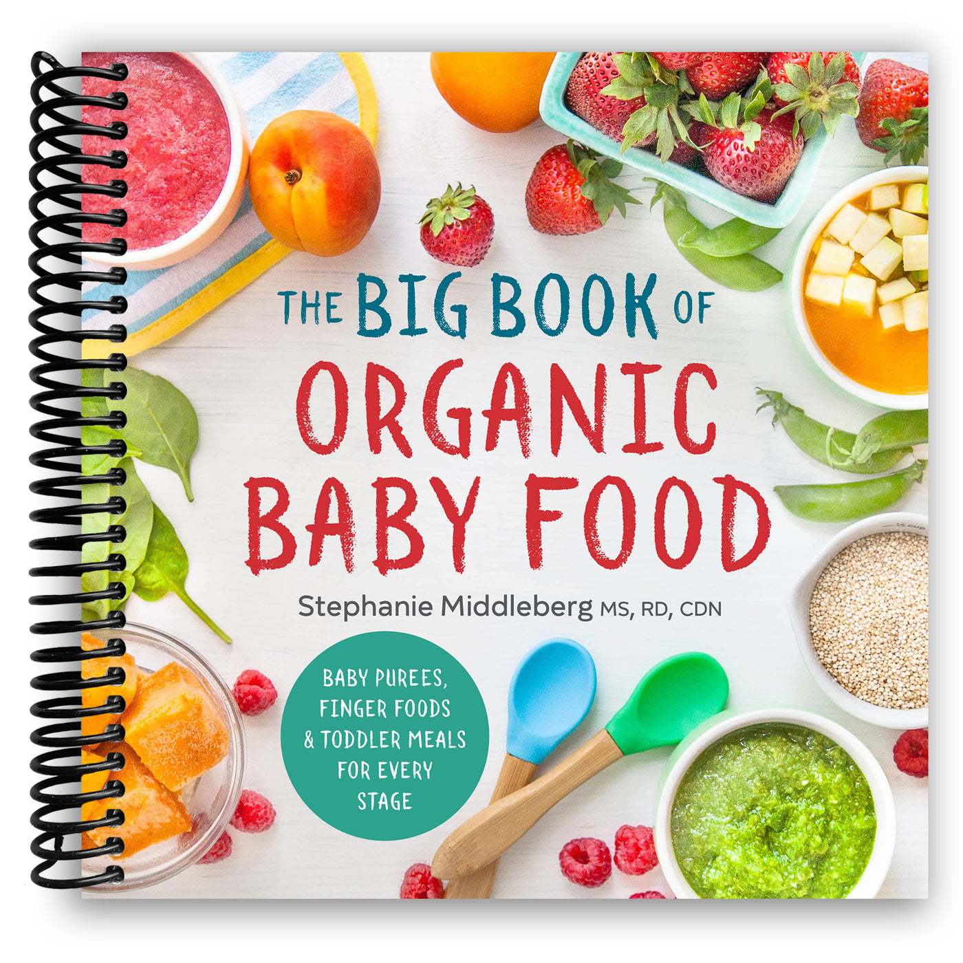 The Big Book of Organic Baby Food: Baby Purées, Finger Foods, and Toddler Meals For Every Stage (Spiral Bound)