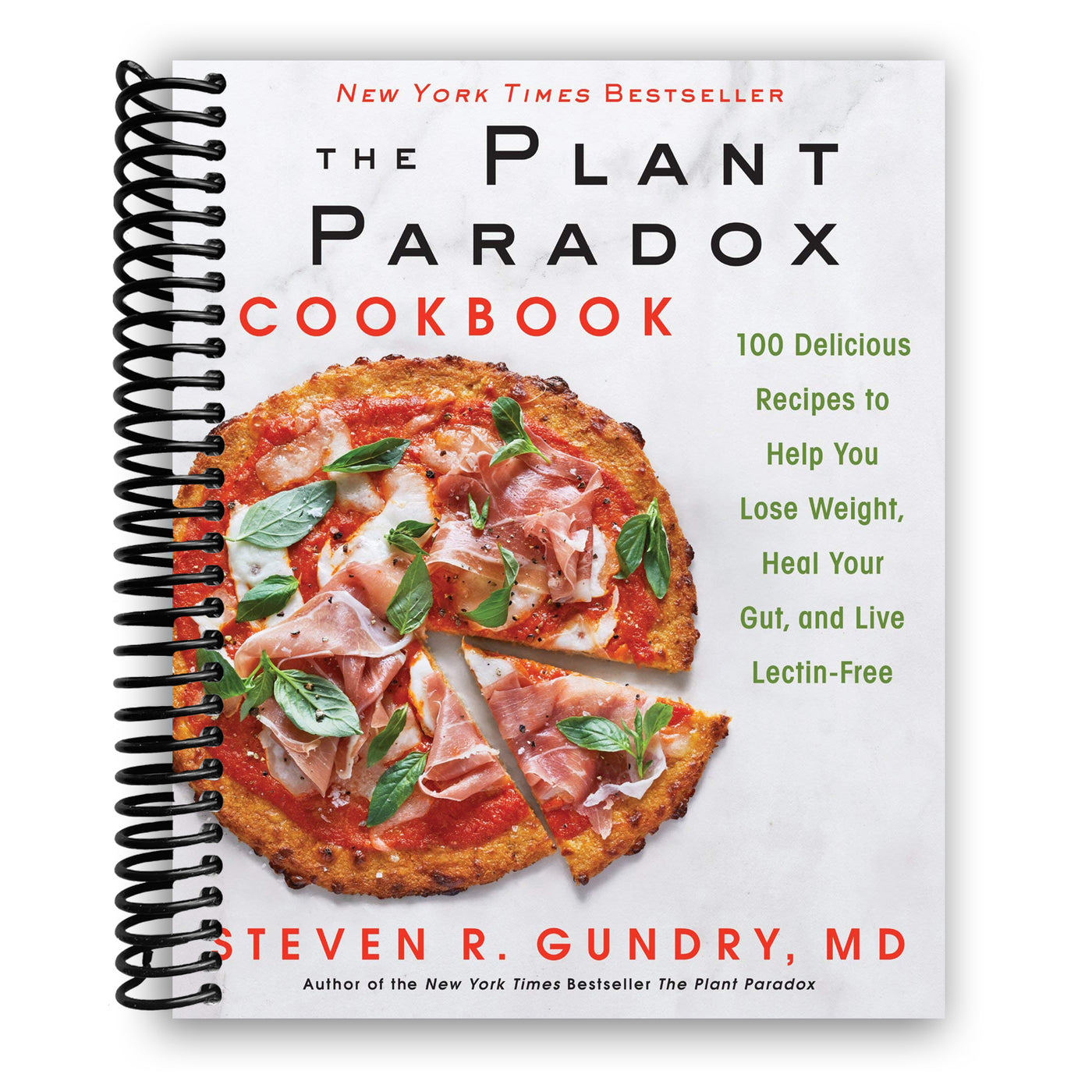The Plant Paradox Cookbook: 100 Delicious Recipes to Help You Lose Weight, Heal Your Gut, and Live Lectin-Free (Spiral Bound)
