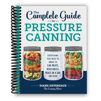 Front cover of The Complete Guide to Pressure Canning