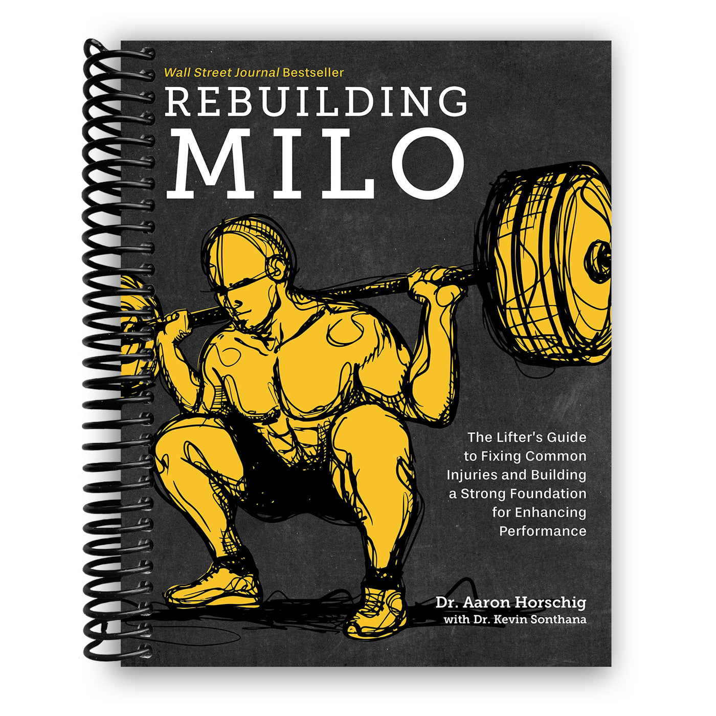 Rebuilding Milo: The Lifter's Guide to Fixing Common Injuries and Building a Strong Foundation for Enhancing Performance (Spiral Bound)