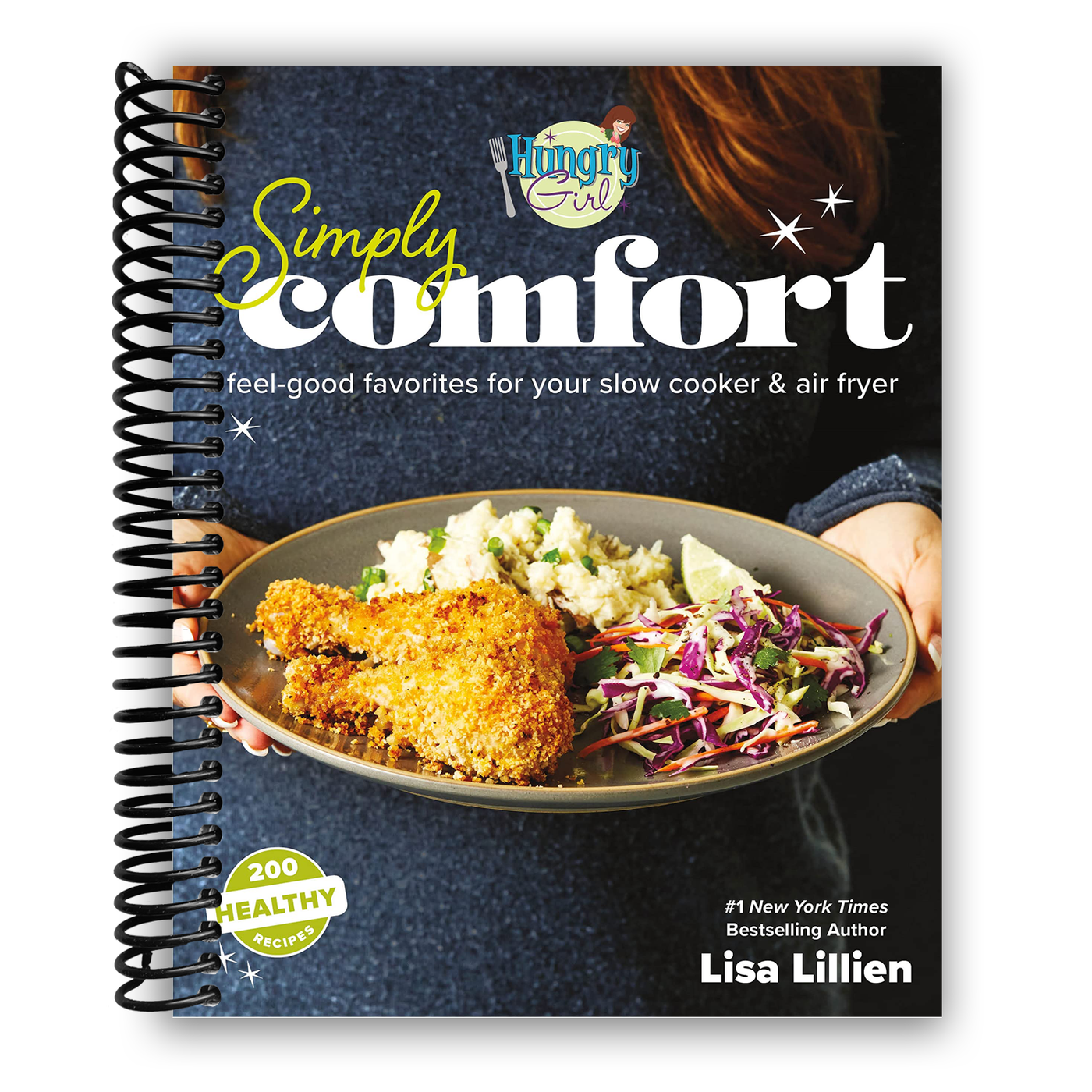 Hungry Girl Simply Comfort: Feel-Good Favorites for Your Slow Cooker & Air Fryer (Spiral Bound)