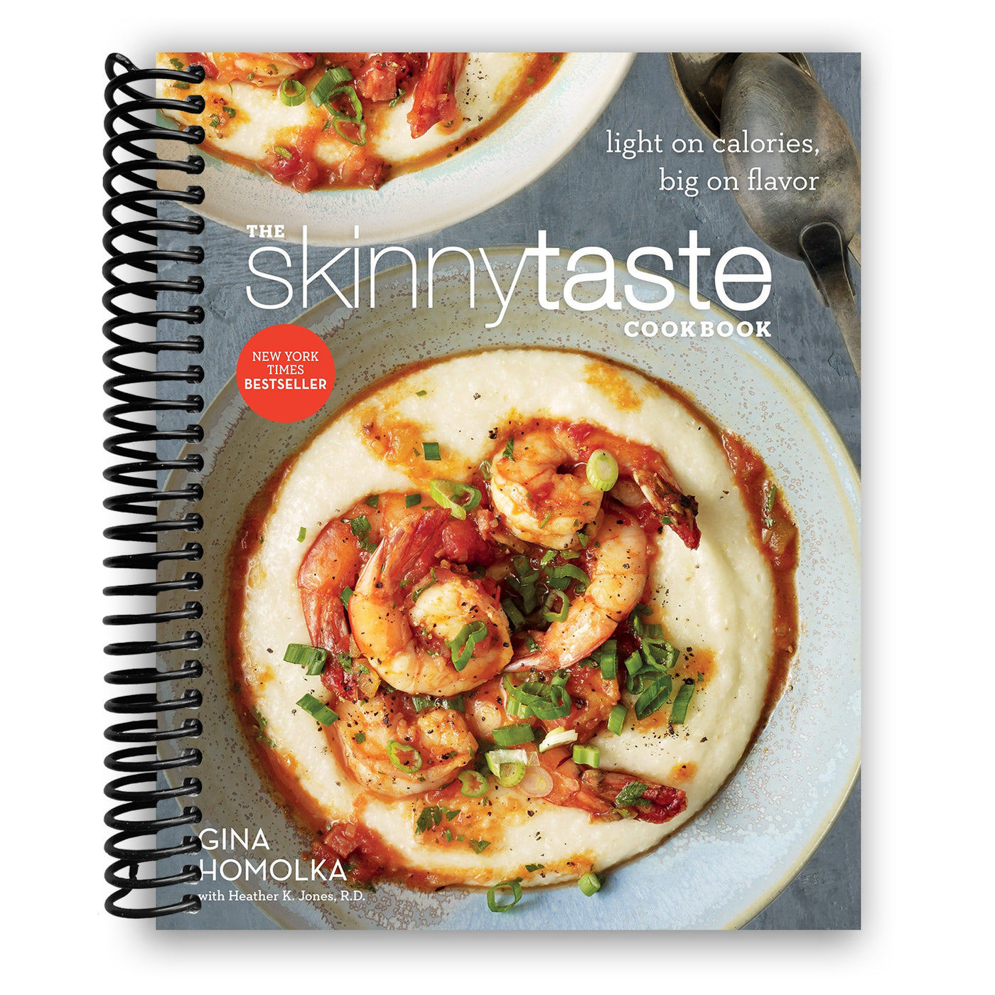The Skinnytaste Cookbook: Light on Calories, Big on Flavor (Spiral Bound)